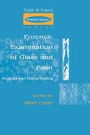 Forensic Examination Of Glass And Paint di Clive Brown edito da Taylor & Francis Ltd