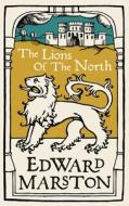 The Lions Of The North di Edward Marston edito da Allison & Busby