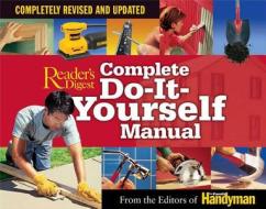 Complete Do-It-Yourself Manual: Completely Revised and Updated di Family Family Handyman Magazine Editors, Family Handyman, Editors of the Family Handyman edito da Reader's Digest Association