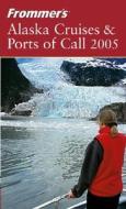 Frommer\'s Alaska Cruises And Ports Of Call di Jerry Brown, Fran Wenograd Golden edito da John Wiley & Sons Inc