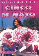 Celebrate Cinco de Mayo di Joanne Mattern edito da Enslow Publishers