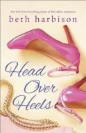 Head Over Heels: Drive Me Wild\Midnight Cravings di Beth Harbison edito da Mira Books