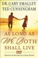 As Long As We Both Shall Live di Dr Gary Smalley, MR Ted Cunningham edito da Fleming H. Revell Company