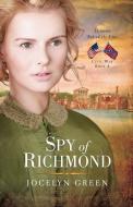 Spy of Richmond di Jocelyn Green edito da RIVER NORTH