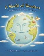 A World of Wonders: Geographic Travels in Verse and Rhyme di J. Patrick Lewis, Janet Lawler edito da Dial Books