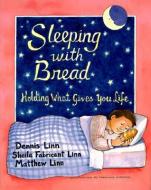 Sleeping with Bread di Dennis Linn, etc. edito da Paulist Press International,U.S.