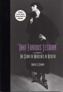 That Furious Lesbian: The Story of Mercedes de Acosta di Robert A. Schanke edito da SOUTHERN ILLINOIS UNIV PR
