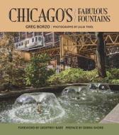 Chicago's Fabulous Fountains di Greg Borzo edito da SOUTHERN ILLINOIS UNIV PR