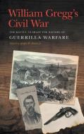 William Gregg's Civil War di William H. Gregg edito da University of Georgia Press