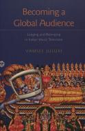 Becoming a Global Audience di Vamsee Juluri edito da Lang, Peter