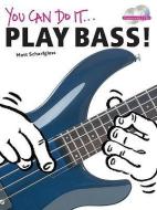You Can Do It... Play Bass [With 2 CDs] di Matt Scharfglass edito da Amsco Music
