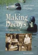 Making Decoys di Grayson Chesser edito da Schiffer Publishing Ltd