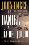 de Daniel al Dia del Juicio = From Daniel to Doomsday di John Hagee edito da Caribe Betania