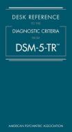 Desk Reference To The Diagnostic Criteria From DSM-5-TR (TM) di American Psychiatric Association edito da American Psychiatric Association Publishing