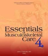 Essentials Of Musculoskeletal Care edito da American Academy Of Orthopaedic Surgeons