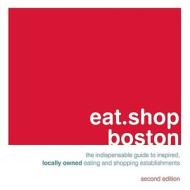 Eat.shop Boston di Anna H. Blessing edito da Cabazon Books