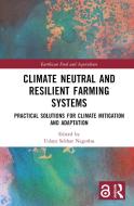 Climate Neutral And Resilient Farming Systems edito da Taylor & Francis Ltd