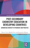 Post-Secondary Chemistry Education In Developing Countries di Dawn I. Fox, Jacqueline Murray, Medeba Uzzi edito da Taylor & Francis Ltd