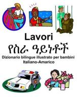 Italiano-Amarico Lavori/የስራ ዓይነቶች Dizionario bilingue illustrato per bam di Richard Carlson edito da INDEPENDENTLY PUBLISHED