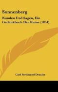 Sonnenberg: Kunden Und Sagen, Ein Gedenkbuch Der Ruine (1854) di Carl Ferdinand Draxler edito da Kessinger Publishing