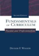 Fundamentals Of Curriculum di Decker F. Walker edito da Taylor & Francis Ltd