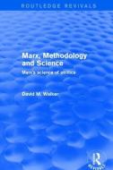 Marx, Methodology and Science di David M. Walker edito da Taylor & Francis Ltd