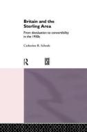 Britain and the Sterling Area di Dr Catherine Schenk edito da Routledge