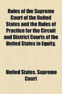 Rules Of The Supreme Court Of The United di United States Supreme Court edito da General Books