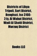 Districts Of Libya: Tripoli, Surt Distri di Books Llc edito da Books LLC, Wiki Series