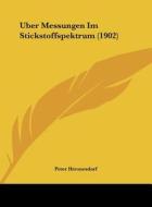 Uber Messungen Im Stickstoffspektrum (1902) di Peter Hermesdorf edito da Kessinger Publishing