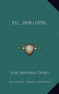 Fel, 1898 (1898) di Jose Antonio Duro edito da Kessinger Publishing