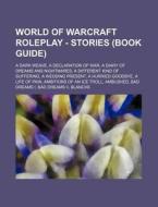 World Of Warcraft Roleplay - Stories Bo di Source Wikia edito da Books LLC, Wiki Series