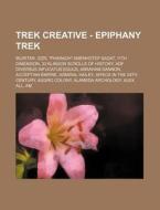 Trek Creative - Epiphany Trek: !kur!tar, di Source Wikia edito da Books LLC, Wiki Series