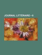 Journal Litteraire (6 ) di Livres Groupe edito da General Books Llc