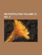 Metropolitan Volume 21, No. 2 di Books Group edito da Rarebooksclub.com