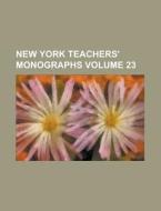 New York Teachers' Monographs Volume 23 di Anonymous edito da Rarebooksclub.com