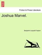 Joshua Marvel. VOL. III di Benjamin Leopold Farjeon edito da British Library, Historical Print Editions