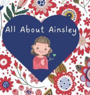 All About Ainsley di Erin Smith edito da Lulu.com