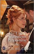The Lady's Scandalous Proposition di Paulia Belgado edito da HARLEQUIN SALES CORP