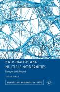 Nationalism and Multiple Modernities di Atsuko Ichijo edito da Palgrave Macmillan