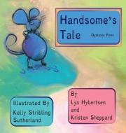 HANDSOMES TALE DYSLEXIC FONT di Kristen Sheppard edito da LIGHTNING SOURCE INC