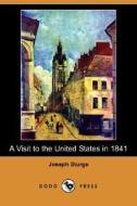 A Visit To The United States In 1841 (dodo Press) di Joseph Sturge edito da Dodo Press