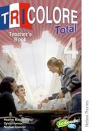 Tricolore Total 4 Teacher's Book di Heather Mascie-Taylor edito da OUP Oxford