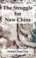 The Struggle for New China di Soong Ching Ling edito da INTL LAW & TAXATION PUBL