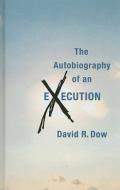 The Autobiography of an Execution di David R. Dow edito da Thorndike Press