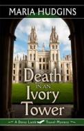 Death in an Ivory Tower di Maria Hudgins edito da Thorndike Press Large Print