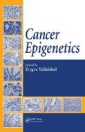Cancer Epigenetics di Trygve Tollefsbol edito da CRC Press