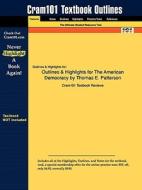 Outlines & Highlights For The American Democracy By Thomas E. Patterson di Cram101 Textbook Reviews edito da Aipi