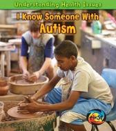 I Know Someone with Autism di Sue Barraclough edito da Heinemann Library