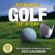 Bill Kroens Golf Tipaday 2013 Box edito da Browntrout Publishers Ltd